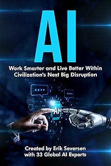 Cover of AI: Work Smarter and Live Better Within Civilization's Next Big Disruption